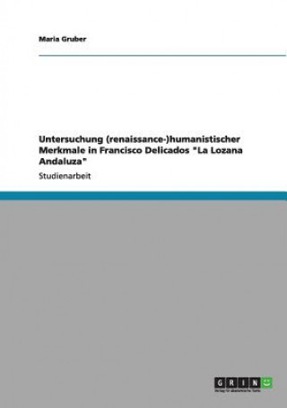 Knjiga Untersuchung (renaissance-)humanistischer Merkmale in Francisco Delicados La Lozana Andaluza Maria Gruber