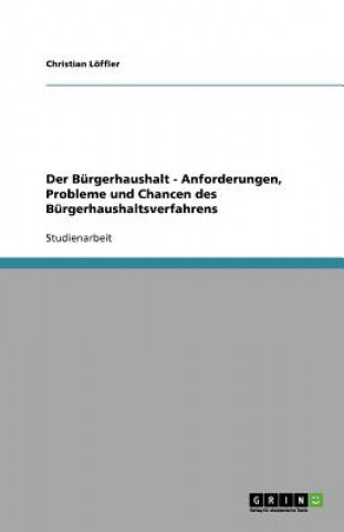 Libro Der Bürgerhaushalt - Anforderungen, Probleme und Chancen des Bürgerhaushaltsverfahrens Christian Löffler