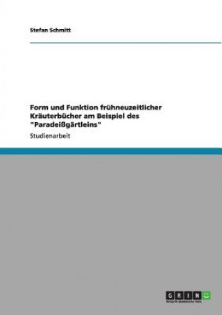 Carte Form und Funktion fruhneuzeitlicher Krauterbucher am Beispiel des Paradeissgartleins Stefan Schmitt