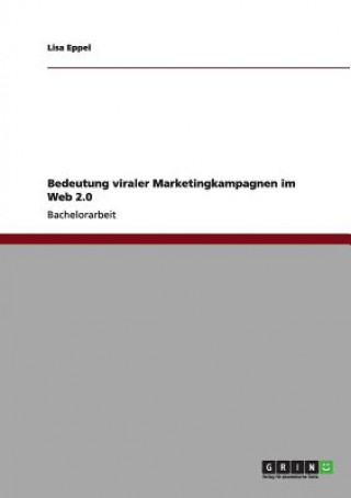 Kniha Bedeutung viraler Marketingkampagnen im Web 2.0 Lisa Eppel