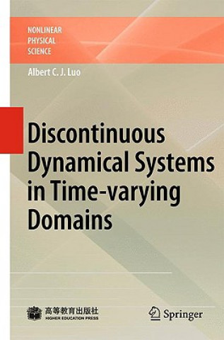 Kniha Discontinuous Dynamical Systems on Time-varying Domains Albert C. J. Luo