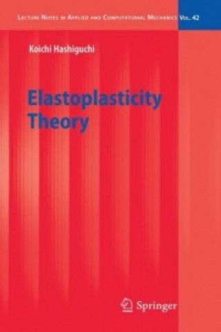 Könyv Elastoplasticity Theory Koichi Hashiguchi