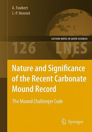 Livre Nature and Significance of the Recent Carbonate Mound Record Anneleen Foubert