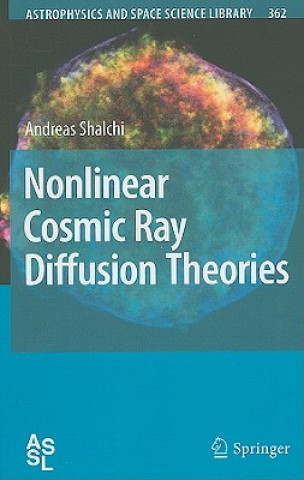 Könyv Nonlinear Cosmic Ray Diffusion Theories Andreas Shalchi