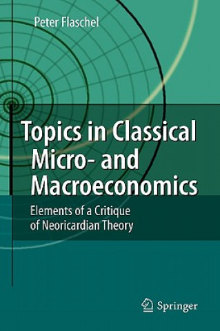 Carte Topics in Classical Micro- and Macroeconomics Peter Flaschel