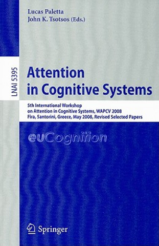 Kniha Attention in Cognitive Systems Lucas Paletta