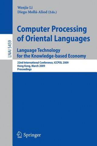 Könyv Computer Processing of Oriental Languages. Language Technology for the Knowledge-based Economy Wenjie Li