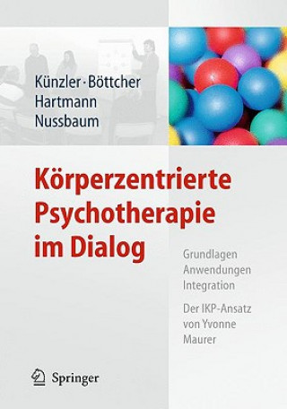 Kniha Koerperzentrierte Psychotherapie Im Dialog Alfred Künzler