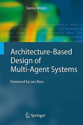 Książka Architecture-Based Design of Multi-Agent Systems Danny Weyns