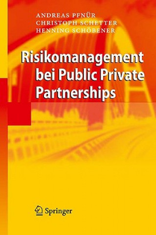 Kniha Risikomanagement Bei Public Private Partnerships Andreas Pfnür