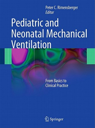 Könyv Pediatric and Neonatal Mechanical Ventilation Peter C. Rimensberger