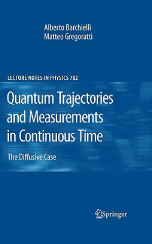 Kniha Quantum Trajectories and Measurements in Continuous Time Alberto Barchielli