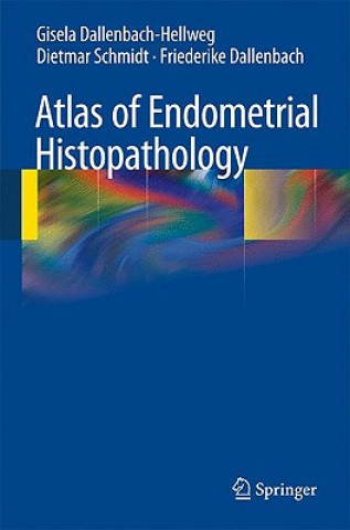 Könyv Atlas of Endometrial Histopathology Gisela Dallenbach-Hellweg