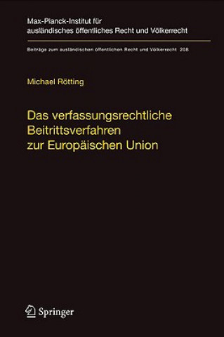 Kniha Das verfassungsrechtliche Beitrittsverfahren zur Europaischen Union Michael Rötting