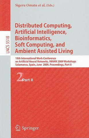 Livre Distributed Computing, Artificial Intelligence, Bioinformatics, Soft Computing, and Ambient Assisted Living Sigeru Omatu