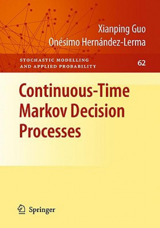 Könyv Continuous-Time Markov Decision Processes Xianping Guo