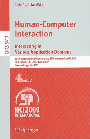 Könyv Human-Computer Interaction. Interacting in Various Application Domains Julie A. Jacko