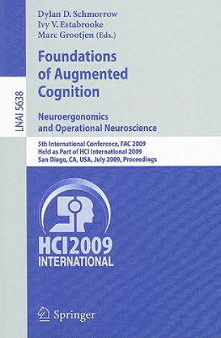 Knjiga Foundations of Augmented Cognition. Neuroergonomics and Operational Neuroscience Dylan D. Schmorrow