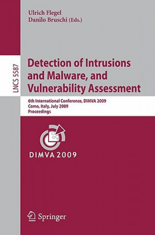 Kniha Detection of Intrusions and Malware, and Vulnerability Assessment Ulrich Flegel