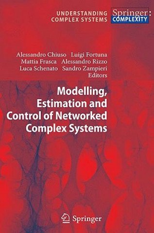 Kniha Modelling, Estimation and Control of Networked Complex Systems Alessandro Chiuso