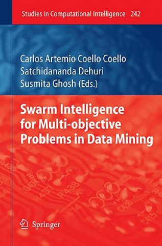 Carte Swarm Intelligence for Multi-objective Problems in Data Mining Carlos A. Coello Coello