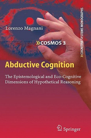 Kniha Abductive Cognition Lorenzo Magnani