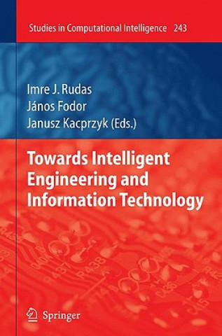 Książka Towards Intelligent Engineering and Information Technology Imre J. Rudas