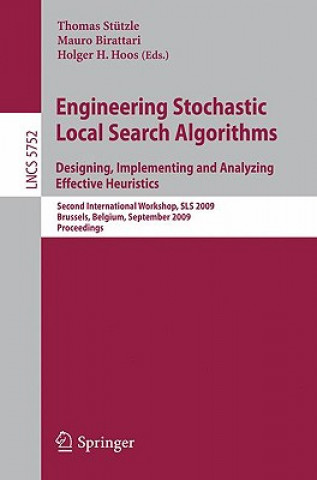 Carte Engineering Stochastic Local Search Algorithms. Designing, Implementing and Analyzing Effective Heuristics Thomas Stützle