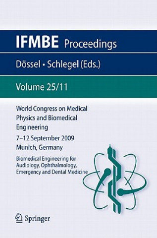 Könyv World Congress on Medical Physics and Biomedical Engineering September 7 - 12, 2009 Munich, Germany Olaf Dössel