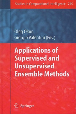 Książka Applications of Supervised and Unsupervised Ensemble Methods Oleg Okun