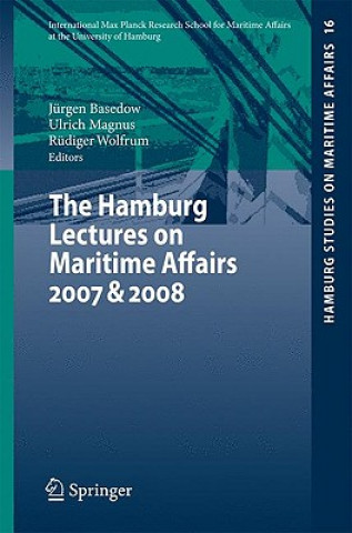 Könyv Hamburg Lectures on Maritime Affairs 2007 & 2008 Jürgen Basedow