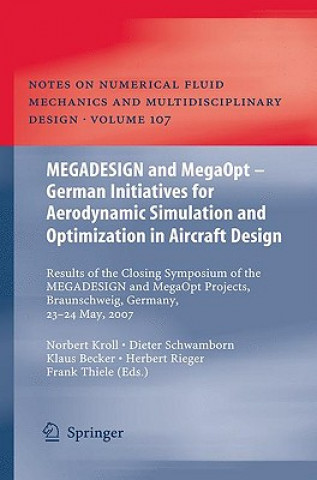 Книга MEGADESIGN and MegaOpt - German Initiatives for Aerodynamic Simulation and Optimization in Aircraft Design Norbert Kroll