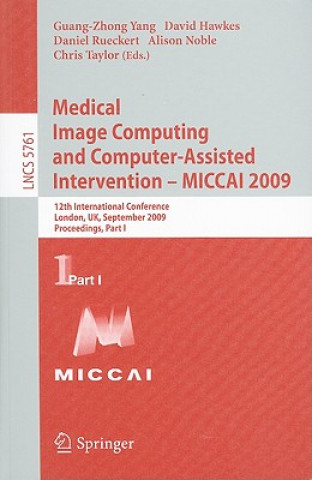 Könyv Medical Image Computing and Computer-Assisted Intervention -- MICCAI 2009 Guang-Zhong Yang