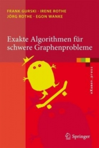 Книга Exakte Algorithmen für schwere Graphenprobleme Frank Gurski