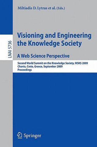 Knjiga Visioning and Engineering the Knowledge Society - A Web Science Perspective Miltiadis D. Lytras