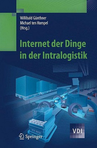 Kniha Internet Der Dinge in Der Intralogistik Willibald A. Günthner