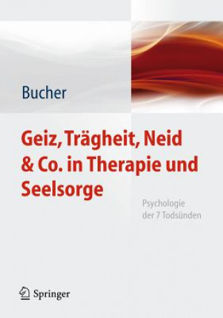Kniha Geiz, Tragheit, Neid & Co. in Therapie und Seelsorge Anton A. Bucher