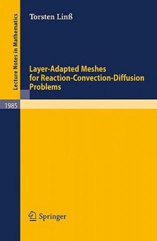 Kniha Layer-Adapted Meshes for Reaction-Convection-Diffusion Problems Torsten Linß