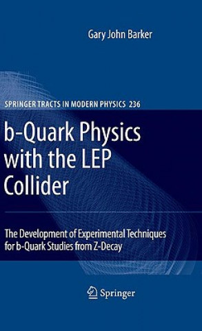 Kniha b-Quark Physics with the LEP Collider Gary J. Barker