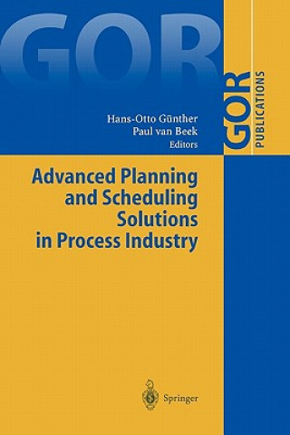 Книга Advanced Planning and Scheduling Solutions in Process Industry Hans-Otto Günther