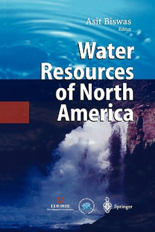 Knjiga Water Resources of North America Asit K. Biswas