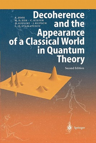 Książka Decoherence and the Appearance of a Classical World in Quantum Theory Erich Joos