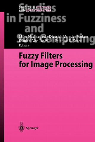 Kniha Fuzzy Filters for Image Processing Mike Nachtegael