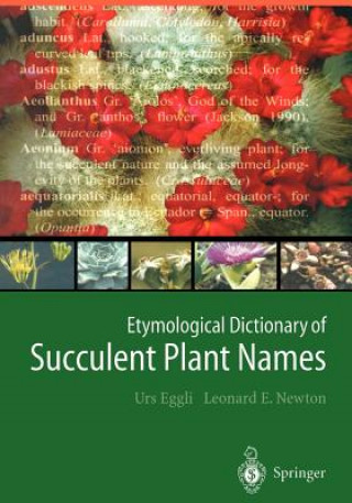 Könyv Etymological Dictionary of Succulent Plant Names Urs Eggli