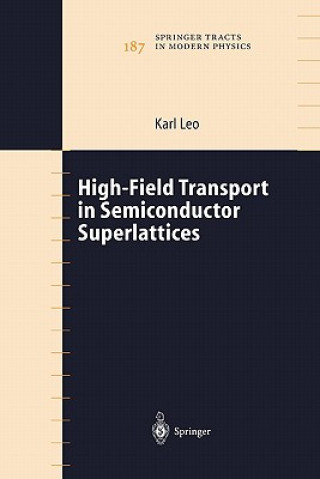 Kniha High-Field Transport in Semiconductor Superlattices Karl Leo