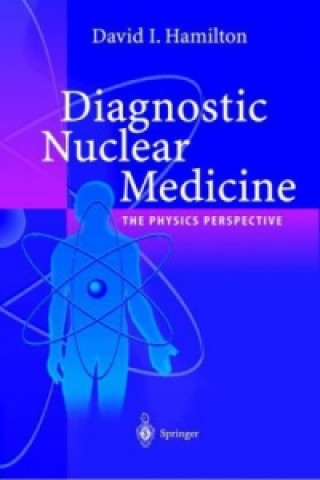 Kniha Diagnostic Nuclear Medicine David I. Hamilton