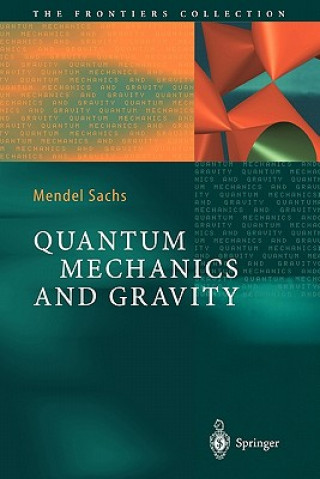 Kniha Quantum Mechanics and Gravity Mendel Sachs