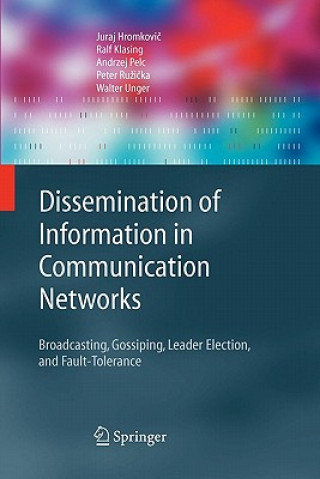 Kniha Dissemination of Information in Communication Networks Juraj Hromkovic