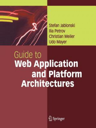 Book Guide to Web Application and Platform Architectures Stefan Jablonski