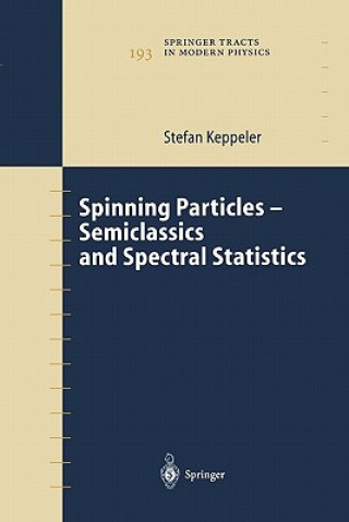 Kniha Spinning Particles-Semiclassics and Spectral Statistics Stefan Keppeler